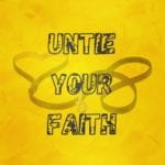 Untie Your Faith