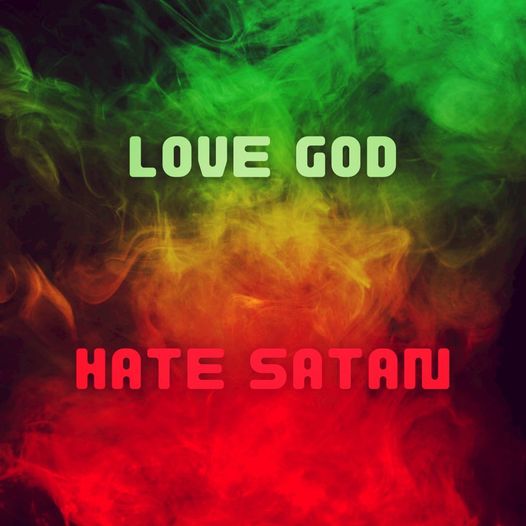 Love God, Hate Satan