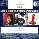 The Love Thy Nay Bor Podcast Network