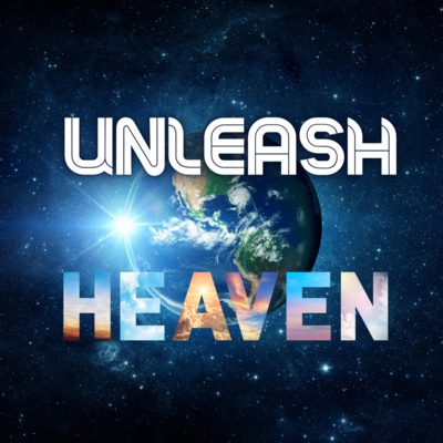 Unleash Heaven