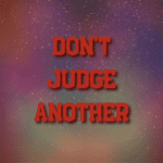Don't Judge Another