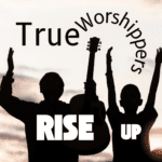 True worshippers... RISE UP!!