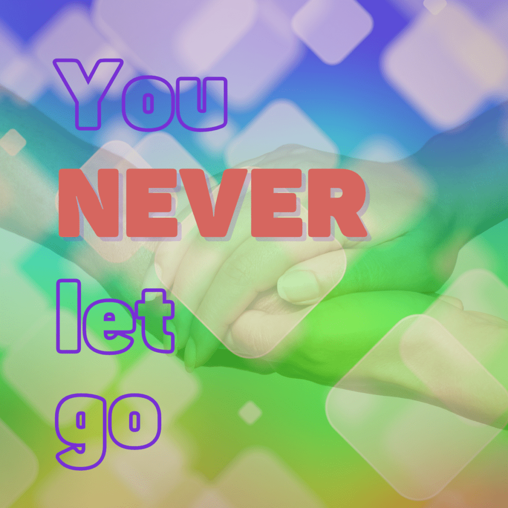 You Never Let Go