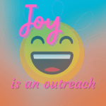 Joy is an Outreach