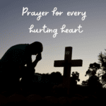 Prayer for every hurting heart
