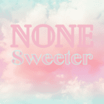 None Sweeter