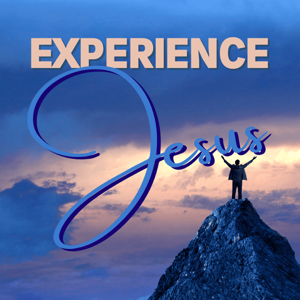 Experience Jesus
